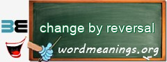 WordMeaning blackboard for change by reversal